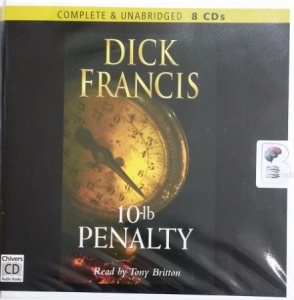 10lb Penalty written by Dick Francis performed by Tony Britton on Audio CD (Unabridged)